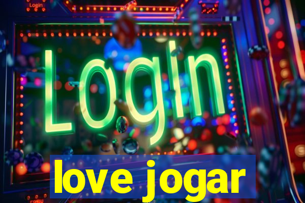 love jogar