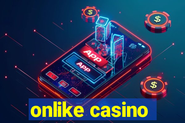 onlike casino