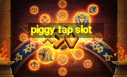 piggy tap slot