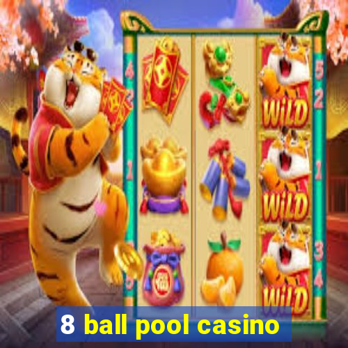 8 ball pool casino