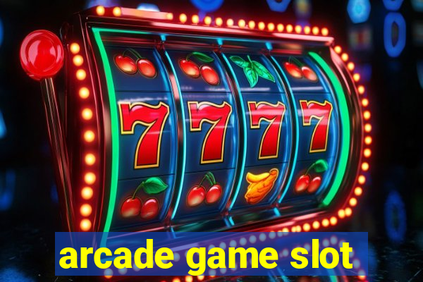 arcade game slot