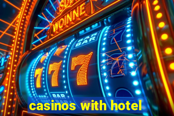 casinos with hotel