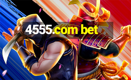 4555.com bet