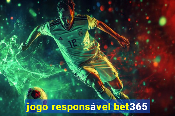 jogo responsável bet365