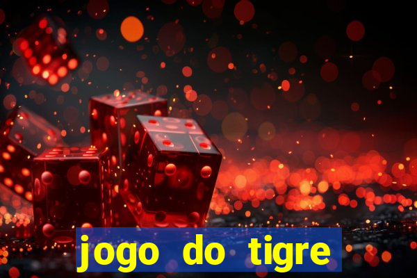 jogo do tigre melhor plataforma