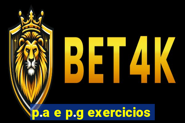 p.a e p.g exercicios