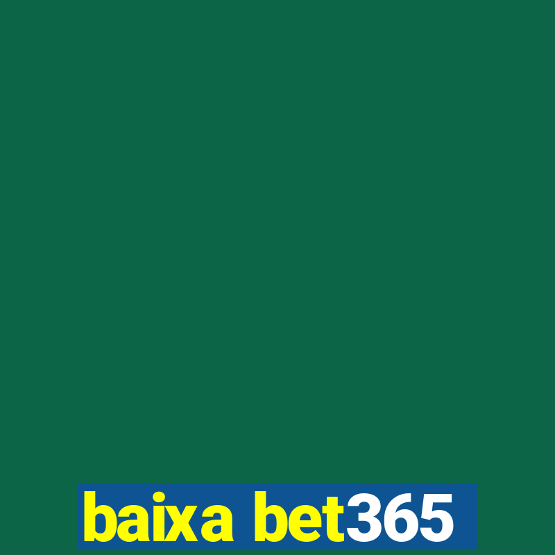 baixa bet365