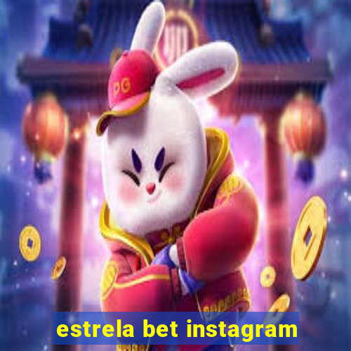 estrela bet instagram