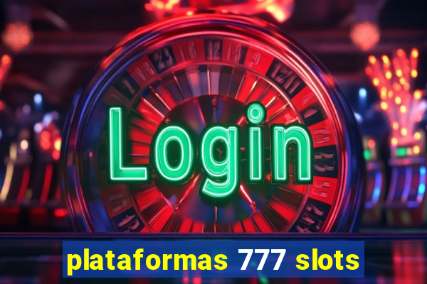 plataformas 777 slots