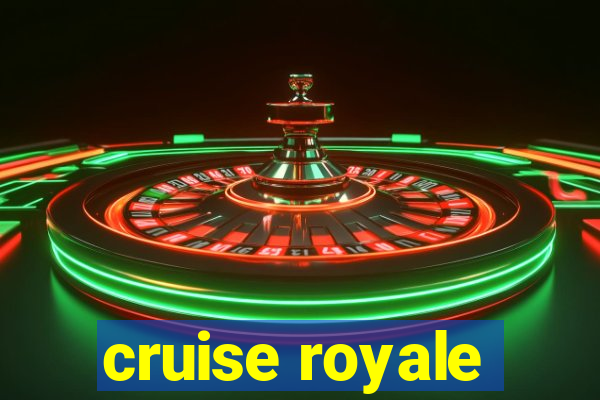 cruise royale