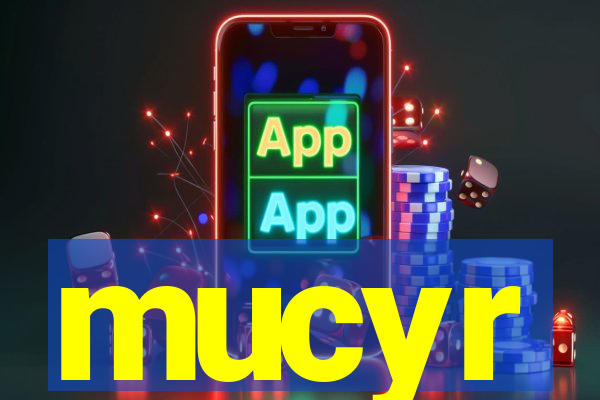 mucyr