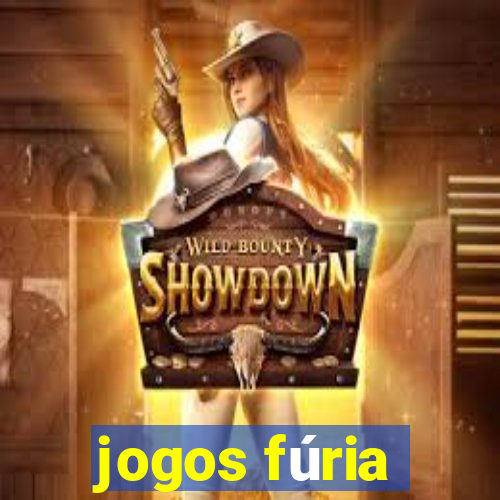 jogos fúria