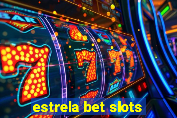 estrela bet slots