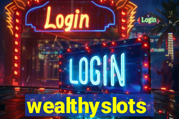 wealthyslots