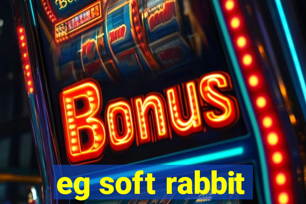 eg soft rabbit