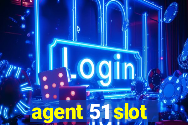 agent 51 slot