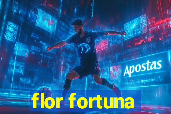 flor fortuna