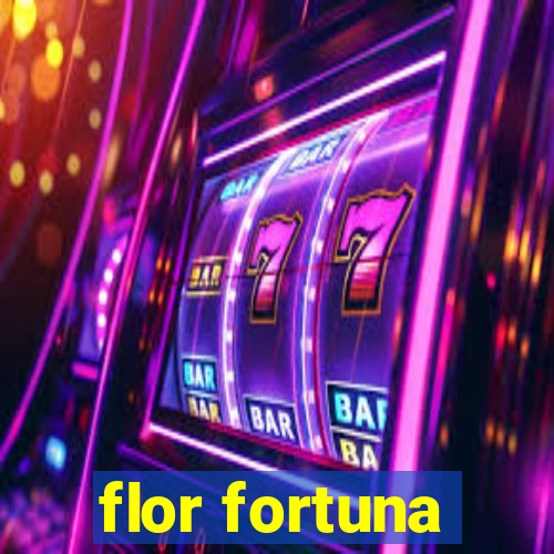 flor fortuna