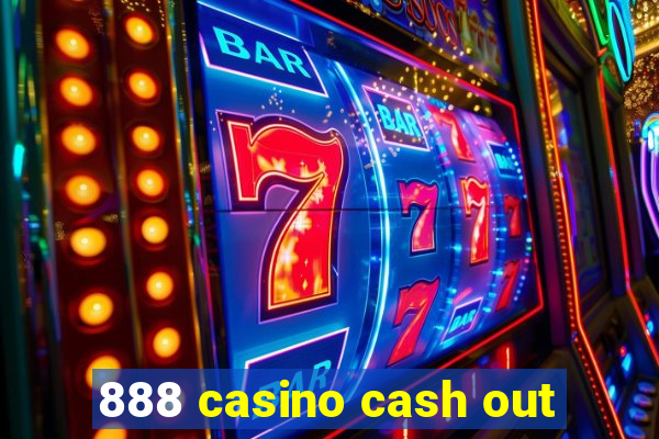 888 casino cash out