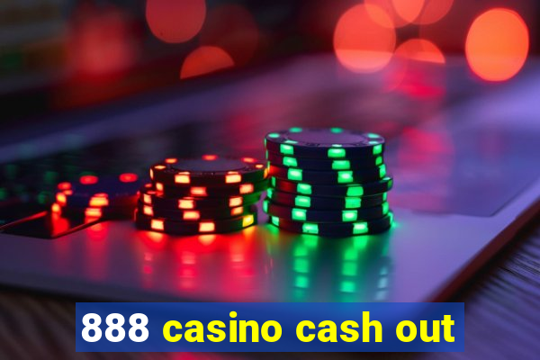 888 casino cash out