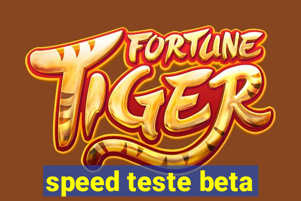 speed teste beta