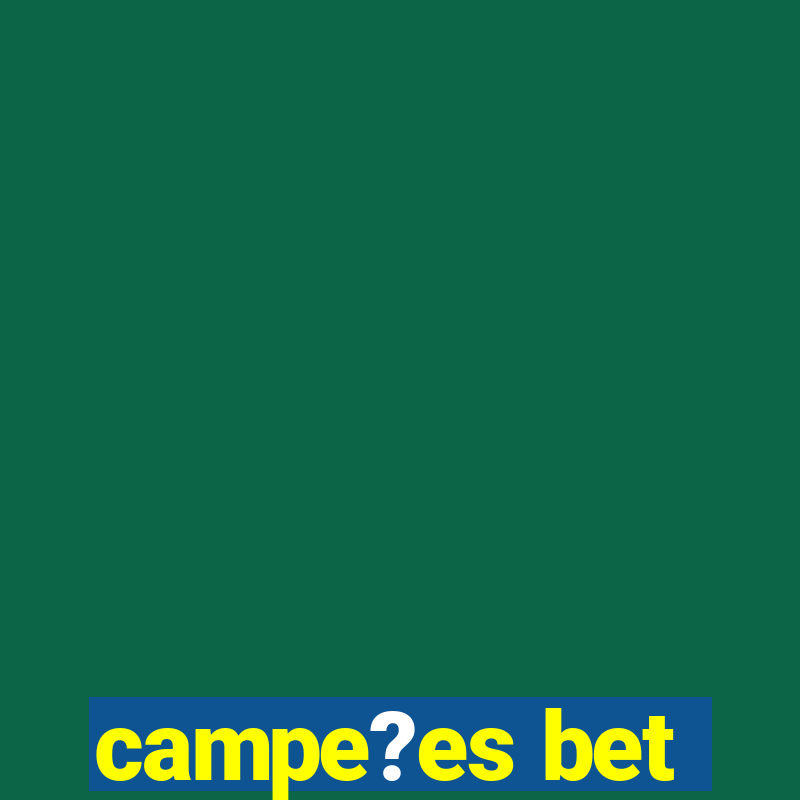 campe?es bet