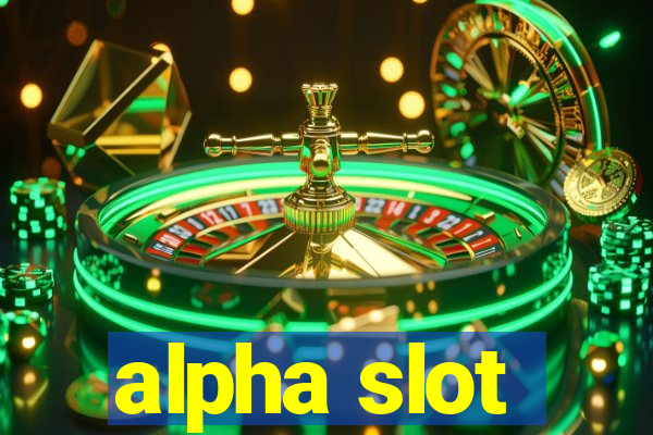 alpha slot