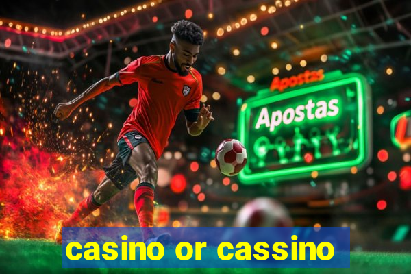 casino or cassino