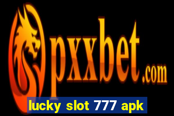 lucky slot 777 apk