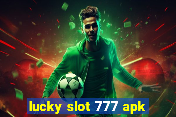 lucky slot 777 apk