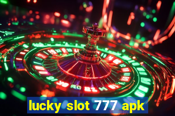 lucky slot 777 apk