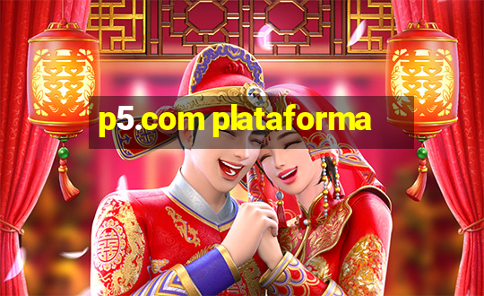 p5.com plataforma