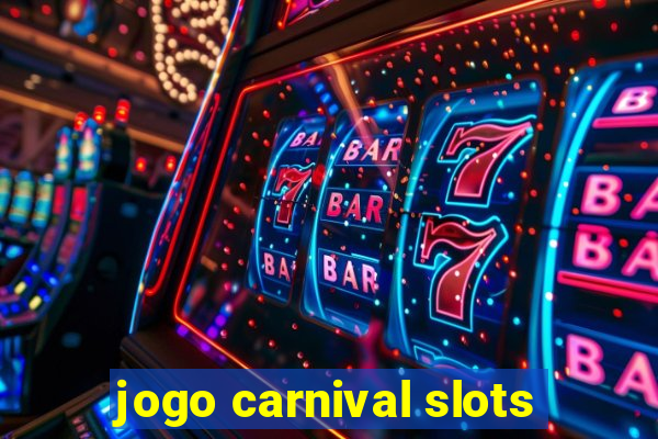 jogo carnival slots