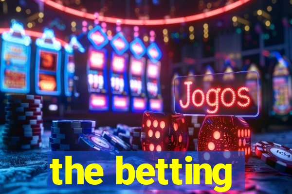 the betting