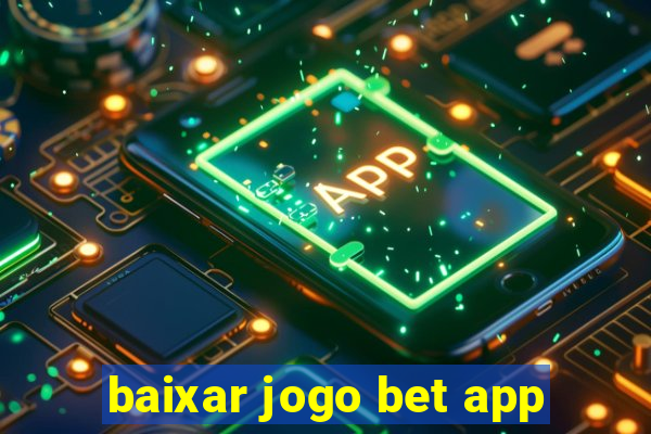 baixar jogo bet app