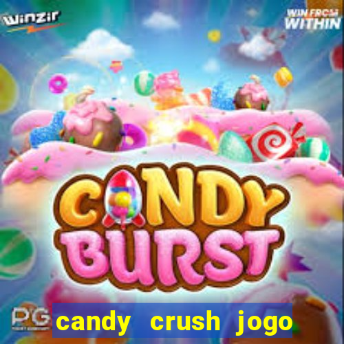 candy crush jogo de aposta