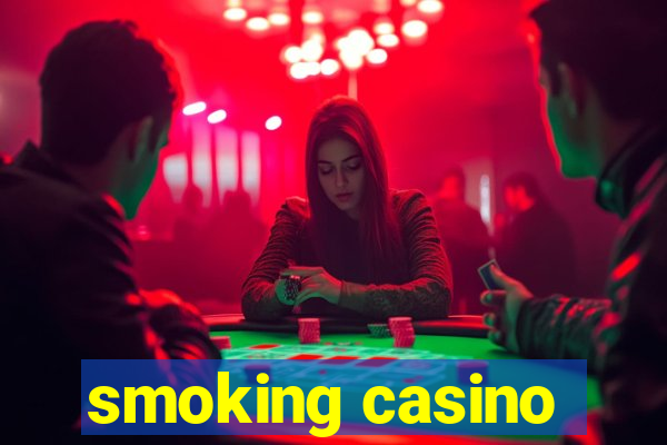 smoking casino