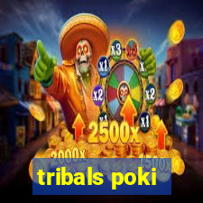 tribals poki