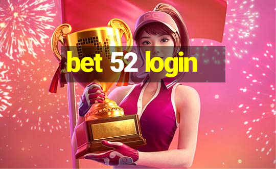 bet 52 login