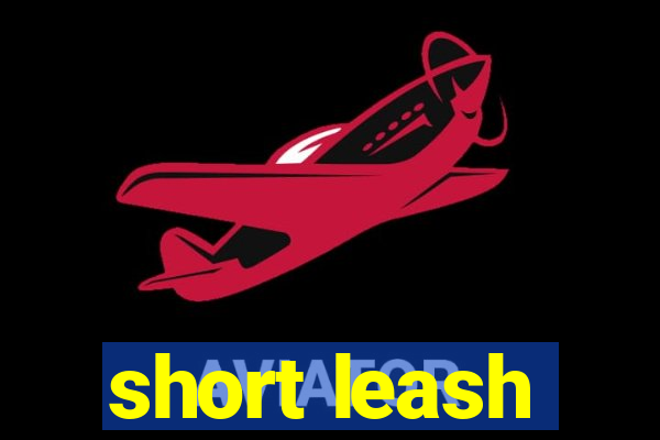 short leash