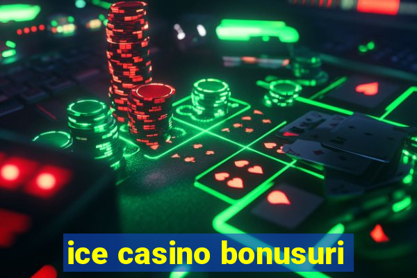 ice casino bonusuri