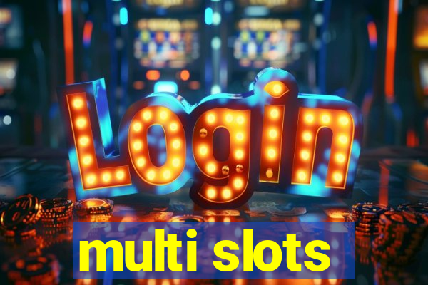 multi slots