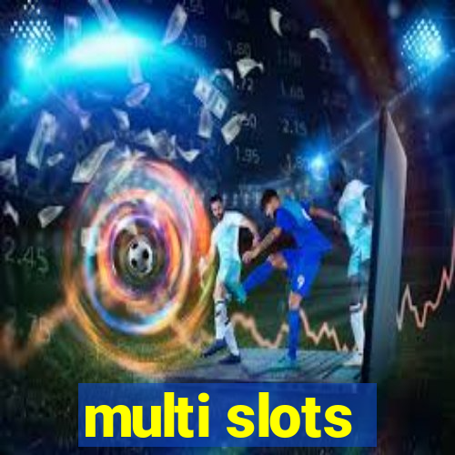 multi slots