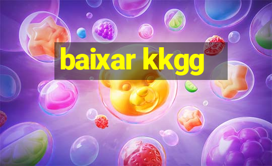 baixar kkgg