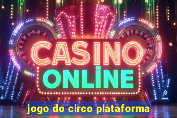 jogo do circo plataforma