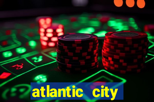 atlantic city resorts and casinos