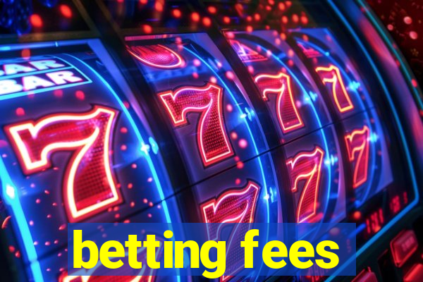 betting fees