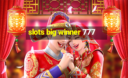 slots big winner 777