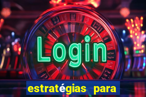 estratégias para ganhar no fortune tiger