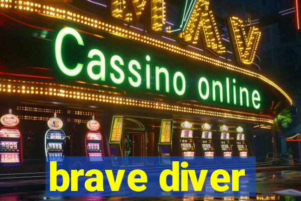 brave diver